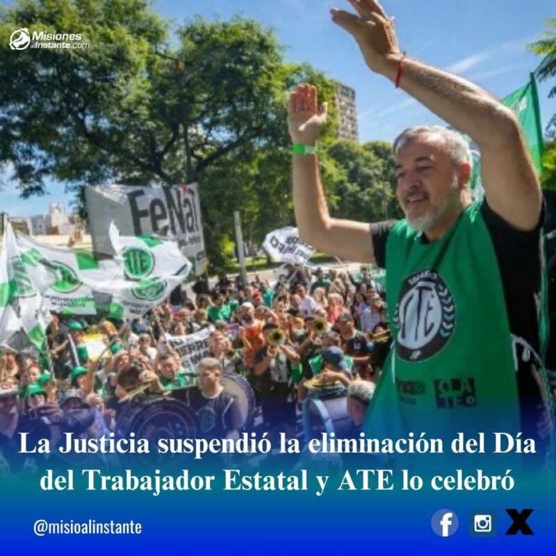 La Justicia suspendió la eliminación del Día del Trabajador Estatal y ATE celebró la medida 1 Publicaciones Misiones al Instante 1 2